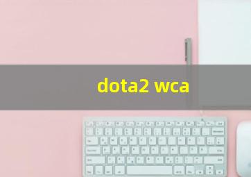 dota2 wca